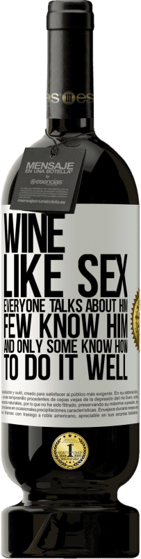 49,95 € | Красное вино Premium Edition MBS® Бронировать Вино, как секс, все говорят о нем, мало кто его знает, и только некоторые знают, как это сделать хорошо Белая этикетка. Настраиваемая этикетка Бронировать 12 Месяцы Урожай 2016 Tempranillo