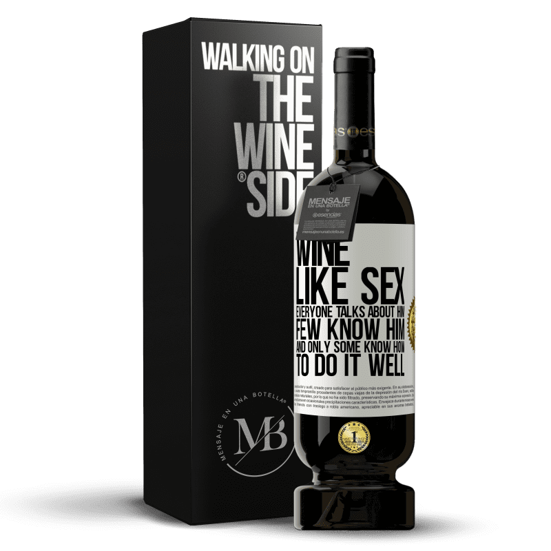 49,95 € Free Shipping | Red Wine Premium Edition MBS® Reserve Wine, like sex, everyone talks about him, few know him, and only some know how to do it well White Label. Customizable label Reserve 12 Months Harvest 2014 Tempranillo
