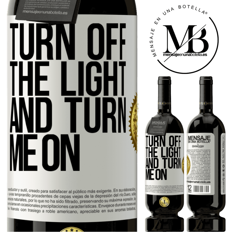 29,95 € Free Shipping | Red Wine Premium Edition MBS® Reserva Turn off the light and turn me on White Label. Customizable label Reserva 12 Months Harvest 2014 Tempranillo