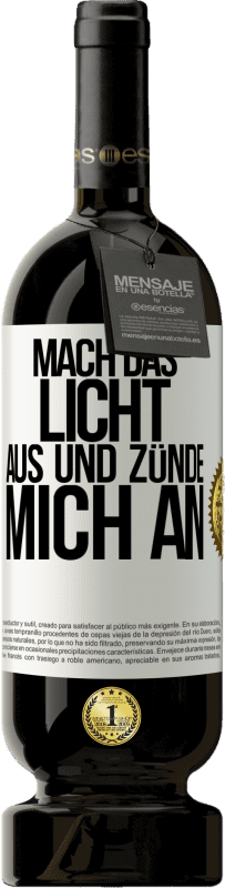 49,95 € | Rotwein Premium Ausgabe MBS® Reserve Mach das Licht aus und zünde mich an Weißes Etikett. Anpassbares Etikett Reserve 12 Monate Ernte 2015 Tempranillo