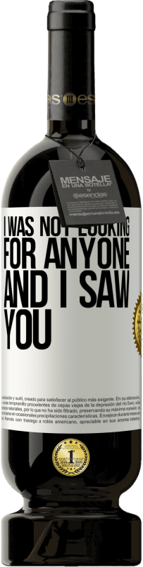 49,95 € | Red Wine Premium Edition MBS® Reserve I was not looking for anyone and I saw you White Label. Customizable label Reserve 12 Months Harvest 2014 Tempranillo