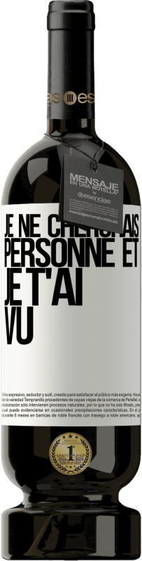 49,95 € | Vin rouge Édition Premium MBS® Réserve Je ne cherchais personne et je t'ai vu Étiquette Blanche. Étiquette personnalisable Réserve 12 Mois Récolte 2015 Tempranillo