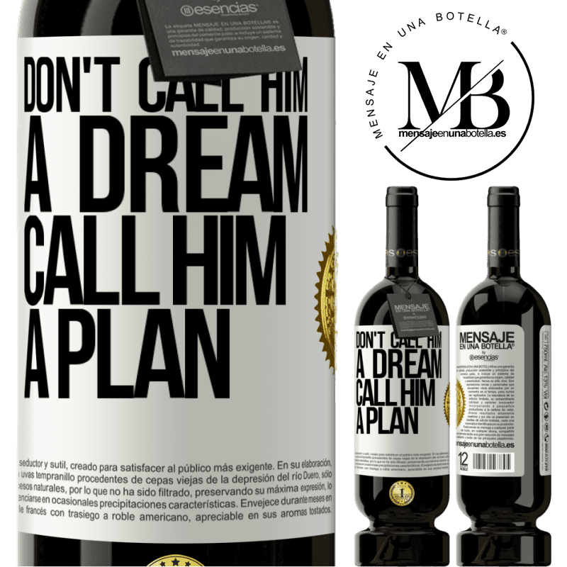 49,95 € Free Shipping | Red Wine Premium Edition MBS® Reserve Don't call him a dream, call him a plan White Label. Customizable label Reserve 12 Months Harvest 2015 Tempranillo