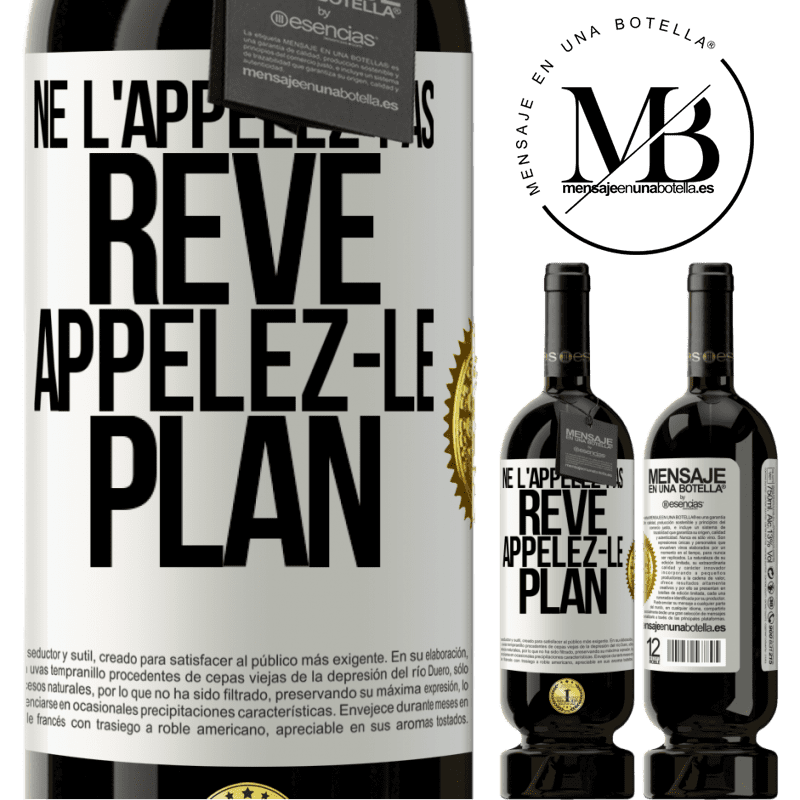 49,95 € Envoi gratuit | Vin rouge Édition Premium MBS® Réserve Ne l'appelez pas rêve, appelez-le plan Étiquette Blanche. Étiquette personnalisable Réserve 12 Mois Récolte 2015 Tempranillo
