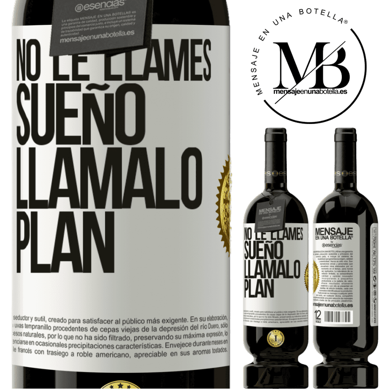 49,95 € Envío gratis | Vino Tinto Edición Premium MBS® Reserva No le llames sueño, llámalo plan Etiqueta Blanca. Etiqueta personalizable Reserva 12 Meses Cosecha 2015 Tempranillo