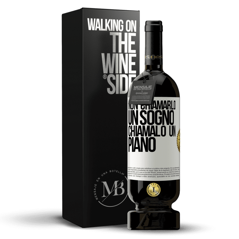 49,95 € Spedizione Gratuita | Vino rosso Edizione Premium MBS® Riserva Non chiamarlo un sogno, chiamalo un piano Etichetta Bianca. Etichetta personalizzabile Riserva 12 Mesi Raccogliere 2015 Tempranillo