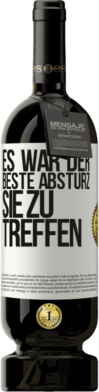 49,95 € Kostenloser Versand | Rotwein Premium Ausgabe MBS® Reserve Es war der beste Absturz, Sie zu treffen Weißes Etikett. Anpassbares Etikett Reserve 12 Monate Ernte 2016 Tempranillo