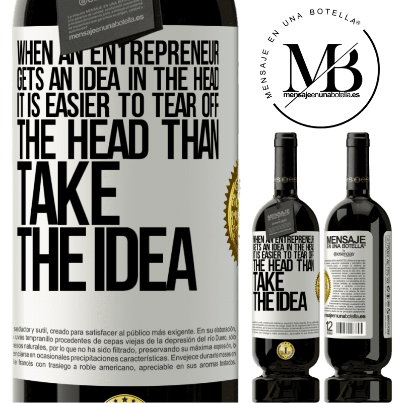 29,95 € Free Shipping | Red Wine Premium Edition MBS® Reserva When an entrepreneur gets an idea in the head, it is easier to tear off the head than take the idea White Label. Customizable label Reserva 12 Months Harvest 2014 Tempranillo