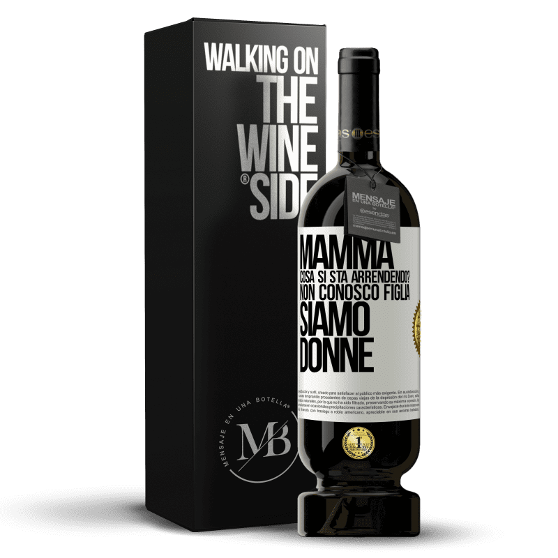 49,95 € Spedizione Gratuita | Vino rosso Edizione Premium MBS® Riserva Mamma, cosa si sta arrendendo? Non conosco figlia, siamo donne Etichetta Bianca. Etichetta personalizzabile Riserva 12 Mesi Raccogliere 2015 Tempranillo