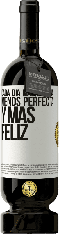 49,95 € | Vino Tinto Edición Premium MBS® Reserva Cada día más humana, menos perfecta y más feliz Etiqueta Blanca. Etiqueta personalizable Reserva 12 Meses Cosecha 2016 Tempranillo