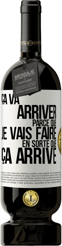 49,95 € | Vin rouge Édition Premium MBS® Réserve Ça va arriver parce que je vais faire en sorte que ça arrive Étiquette Blanche. Étiquette personnalisable Réserve 12 Mois Récolte 2015 Tempranillo