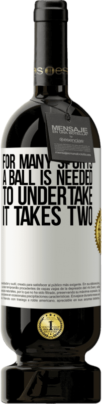 «For many sports a ball is needed. To undertake, it takes two» Premium Edition MBS® Reserve