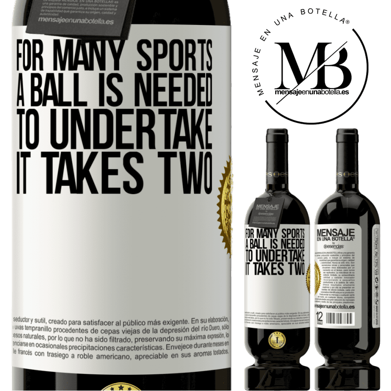 49,95 € Free Shipping | Red Wine Premium Edition MBS® Reserve For many sports a ball is needed. To undertake, it takes two White Label. Customizable label Reserve 12 Months Harvest 2015 Tempranillo
