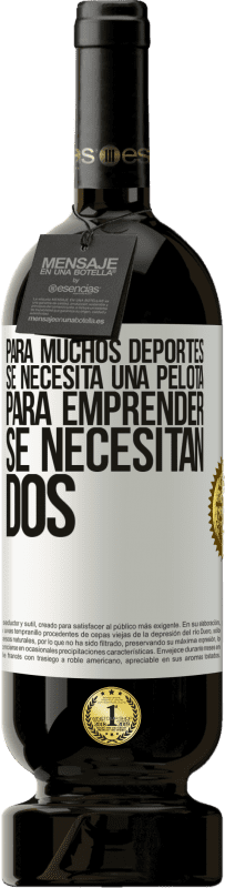 «Para muchos deportes se necesita una pelota. Para emprender, se necesitan dos» Edición Premium MBS® Reserva