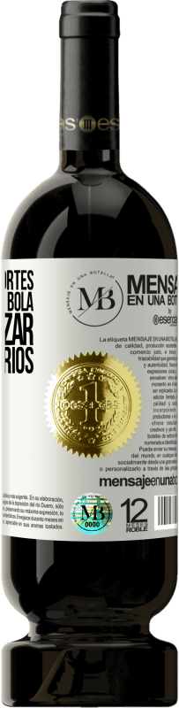 «Para muitos esportes, é necessária uma bola. Para realizar, são necessários dois» Edição Premium MBS® Reserva