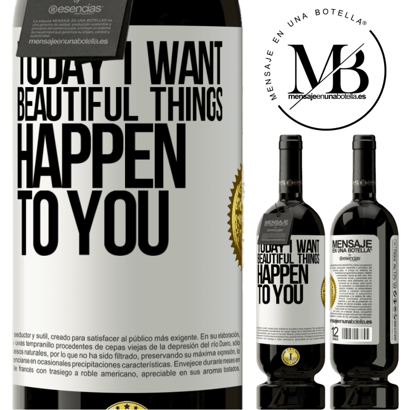 29,95 € Free Shipping | Red Wine Premium Edition MBS® Reserva Today I want beautiful things to happen to you White Label. Customizable label Reserva 12 Months Harvest 2014 Tempranillo