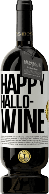 49,95 € | Красное вино Premium Edition MBS® Бронировать Happy Hallo-Wine Белая этикетка. Настраиваемая этикетка Бронировать 12 Месяцы Урожай 2015 Tempranillo