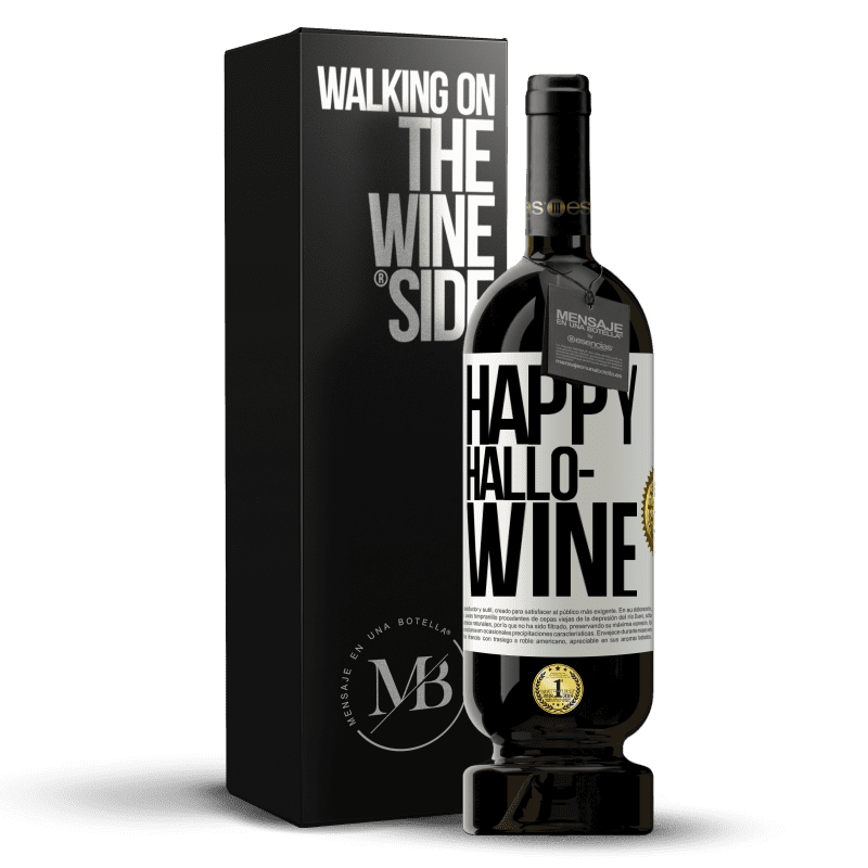 49,95 € Envío gratis | Vino Tinto Edición Premium MBS® Reserva Happy Hallo-Wine Etiqueta Blanca. Etiqueta personalizable Reserva 12 Meses Cosecha 2015 Tempranillo