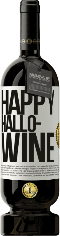 49,95 € | Rotwein Premium Ausgabe MBS® Reserve Happy Hallo-Wine Weißes Etikett. Anpassbares Etikett Reserve 12 Monate Ernte 2015 Tempranillo