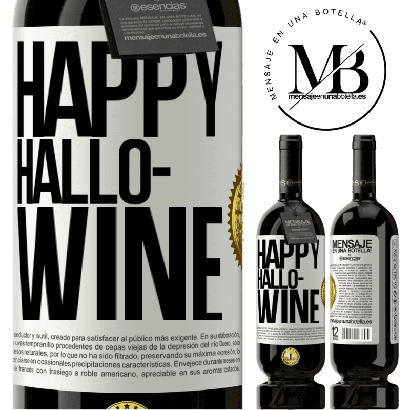49,95 € Envio grátis | Vinho tinto Edição Premium MBS® Reserva Happy Hallo-Wine Etiqueta Branca. Etiqueta personalizável Reserva 12 Meses Colheita 2015 Tempranillo