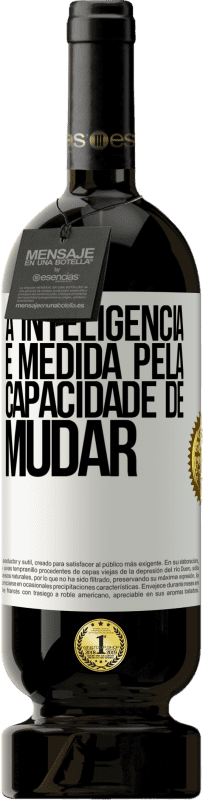 49,95 € | Vinho tinto Edição Premium MBS® Reserva A inteligência é medida pela capacidade de mudar Etiqueta Branca. Etiqueta personalizável Reserva 12 Meses Colheita 2015 Tempranillo