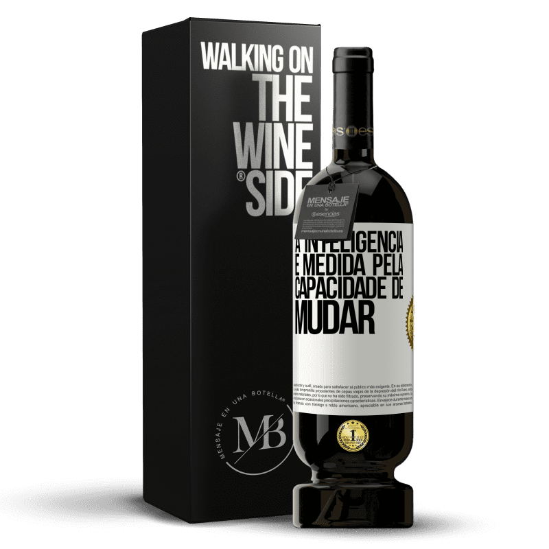 49,95 € Envio grátis | Vinho tinto Edição Premium MBS® Reserva A inteligência é medida pela capacidade de mudar Etiqueta Branca. Etiqueta personalizável Reserva 12 Meses Colheita 2014 Tempranillo