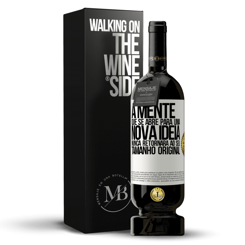 49,95 € Envio grátis | Vinho tinto Edição Premium MBS® Reserva A mente que se abre para uma nova idéia nunca retornará ao seu tamanho original Etiqueta Branca. Etiqueta personalizável Reserva 12 Meses Colheita 2015 Tempranillo