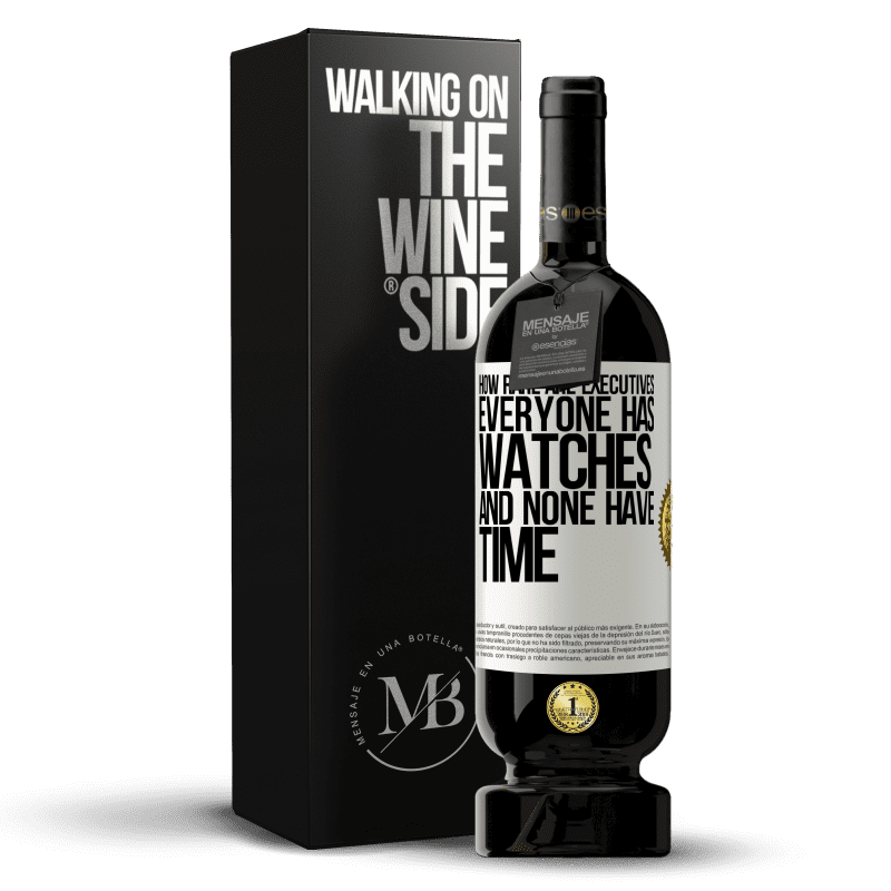 49,95 € Free Shipping | Red Wine Premium Edition MBS® Reserve How rare are executives. Everyone has watches and none have time White Label. Customizable label Reserve 12 Months Harvest 2015 Tempranillo