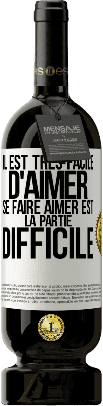 «Il est très facile d'aimer, se faire aimer est la partie difficile» Édition Premium MBS® Réserve