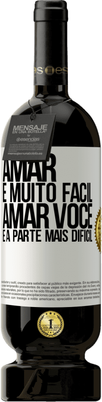 Envio grátis | Vinho tinto Edição Premium MBS® Reserva Amar é muito fácil, amar você é a parte mais difícil Etiqueta Branca. Etiqueta personalizável Reserva 12 Meses Colheita 2014 Tempranillo