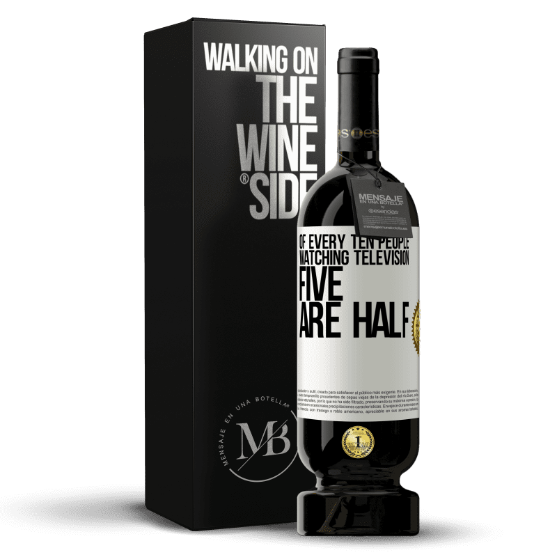 49,95 € Free Shipping | Red Wine Premium Edition MBS® Reserve Of every ten people watching television, five are half White Label. Customizable label Reserve 12 Months Harvest 2014 Tempranillo