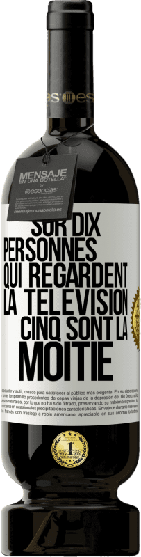 49,95 € Envoi gratuit | Vin rouge Édition Premium MBS® Réserve Sur dix personnes qui regardent la télévision cinq sont la moitié Étiquette Blanche. Étiquette personnalisable Réserve 12 Mois Récolte 2014 Tempranillo