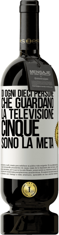 49,95 € | Vino rosso Edizione Premium MBS® Riserva Di ogni dieci persone che guardano la televisione, cinque sono la metà Etichetta Bianca. Etichetta personalizzabile Riserva 12 Mesi Raccogliere 2016 Tempranillo