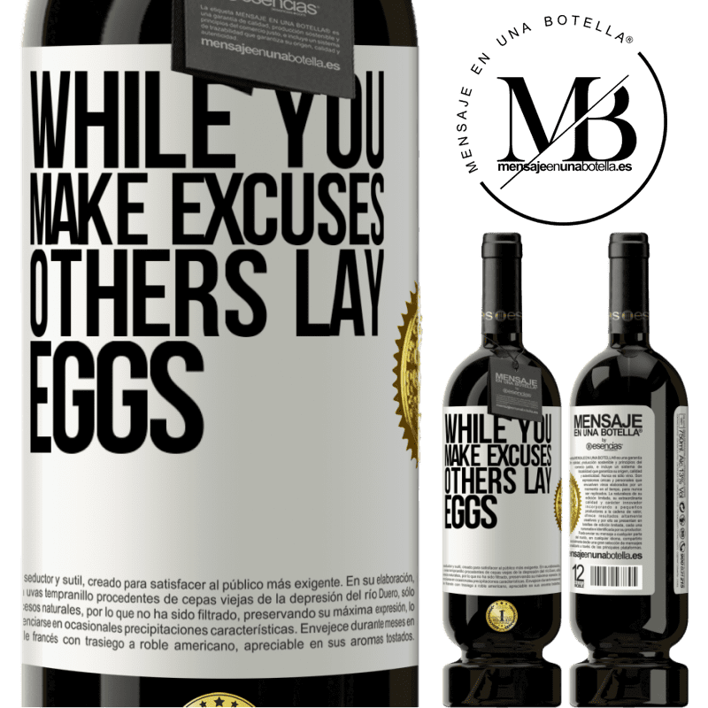 29,95 € Free Shipping | Red Wine Premium Edition MBS® Reserva While you make excuses, others lay eggs White Label. Customizable label Reserva 12 Months Harvest 2014 Tempranillo