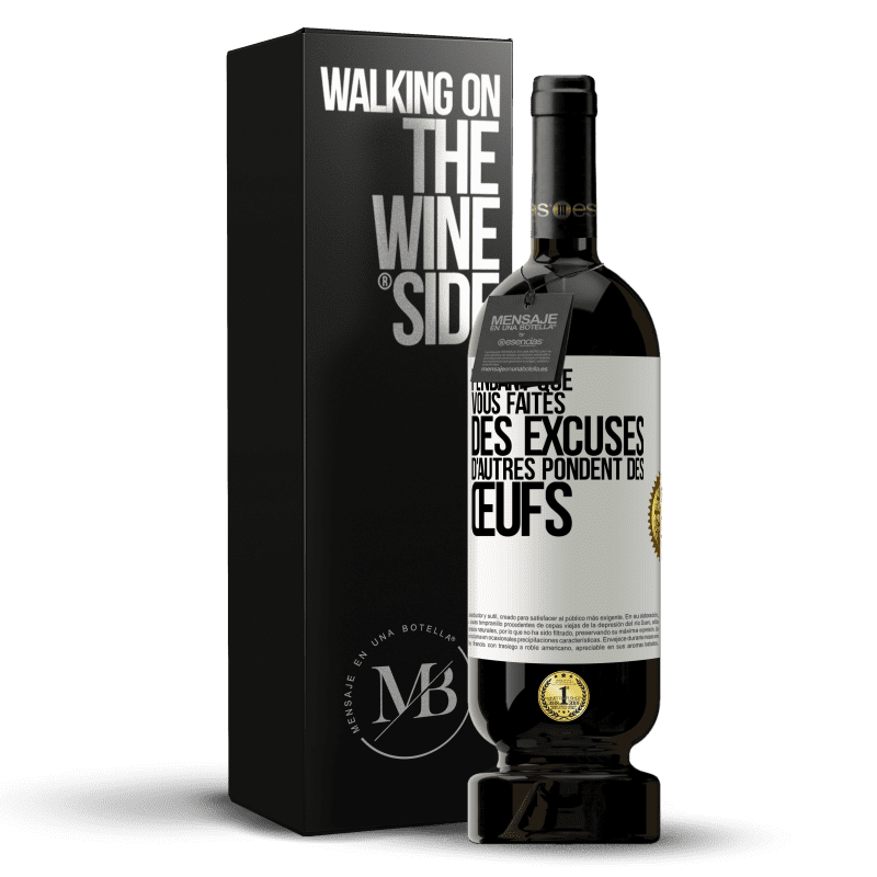 49,95 € Envoi gratuit | Vin rouge Édition Premium MBS® Réserve Pendant que vous faites des excuses, d'autres pondent des œufs Étiquette Blanche. Étiquette personnalisable Réserve 12 Mois Récolte 2015 Tempranillo