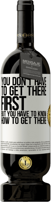 49,95 € | 赤ワイン プレミアム版 MBS® 予約する 最初にそこに着く必要はありませんが、そこに着く方法を知っている必要があります ホワイトラベル. カスタマイズ可能なラベル 予約する 12 月 収穫 2016 Tempranillo