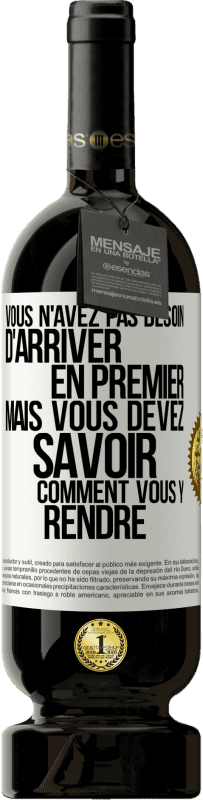 49,95 € | Vin rouge Édition Premium MBS® Réserve Vous n'avez pas besoin d'arriver en premier, mais vous devez savoir comment vous y rendre Étiquette Blanche. Étiquette personnalisable Réserve 12 Mois Récolte 2015 Tempranillo