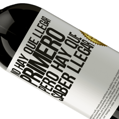 Expresiones Únicas y Personales. «No hay que llegar primero, pero hay que saber llegar» Edición Premium MBS® Reserva