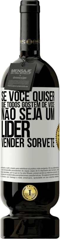 49,95 € | Vinho tinto Edição Premium MBS® Reserva Se você quiser que todos gostem de você, não seja um líder. Vender sorvete Etiqueta Branca. Etiqueta personalizável Reserva 12 Meses Colheita 2016 Tempranillo