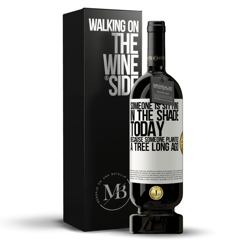 49,95 € Free Shipping | Red Wine Premium Edition MBS® Reserve Someone is sitting in the shade today, because someone planted a tree long ago White Label. Customizable label Reserve 12 Months Harvest 2014 Tempranillo