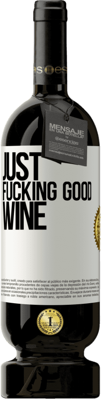 49,95 € Бесплатная доставка | Красное вино Premium Edition MBS® Бронировать Just fucking good wine Белая этикетка. Настраиваемая этикетка Бронировать 12 Месяцы Урожай 2015 Tempranillo