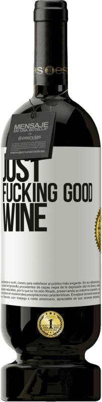 «Just fucking good wine» Premium Ausgabe MBS® Reserve