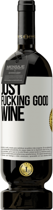 49,95 € | Vino rosso Edizione Premium MBS® Riserva Just fucking good wine Etichetta Bianca. Etichetta personalizzabile Riserva 12 Mesi Raccogliere 2014 Tempranillo