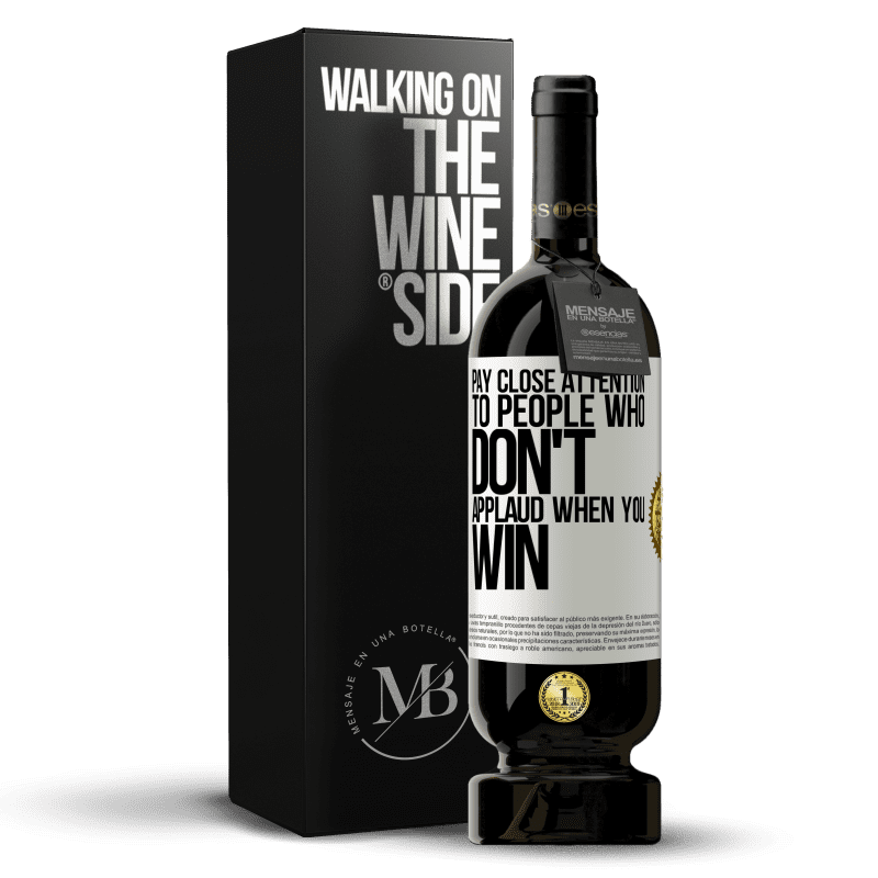 49,95 € Free Shipping | Red Wine Premium Edition MBS® Reserve Pay close attention to people who don't applaud when you win White Label. Customizable label Reserve 12 Months Harvest 2014 Tempranillo
