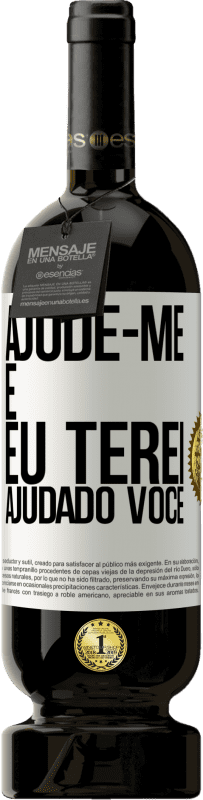 49,95 € Envio grátis | Vinho tinto Edição Premium MBS® Reserva Ajude-me e eu terei ajudado você Etiqueta Branca. Etiqueta personalizável Reserva 12 Meses Colheita 2015 Tempranillo