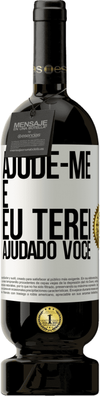 «Ajude-me e eu terei ajudado você» Edição Premium MBS® Reserva