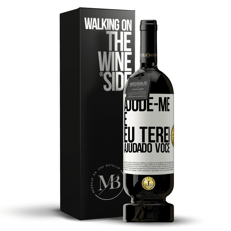 49,95 € Envio grátis | Vinho tinto Edição Premium MBS® Reserva Ajude-me e eu terei ajudado você Etiqueta Branca. Etiqueta personalizável Reserva 12 Meses Colheita 2016 Tempranillo