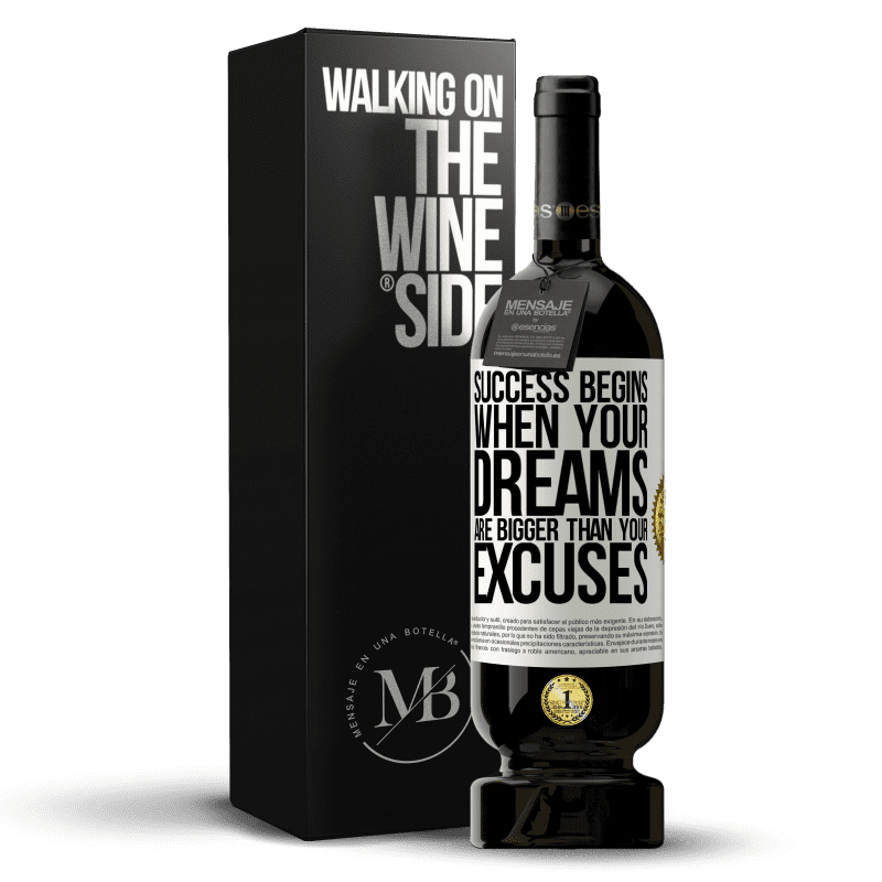 49,95 € Free Shipping | Red Wine Premium Edition MBS® Reserve Success begins when your dreams are bigger than your excuses White Label. Customizable label Reserve 12 Months Harvest 2014 Tempranillo