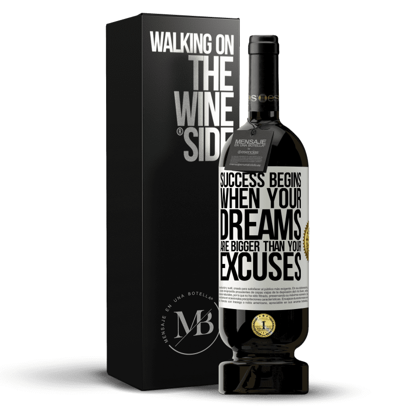 49,95 € Free Shipping | Red Wine Premium Edition MBS® Reserve Success begins when your dreams are bigger than your excuses White Label. Customizable label Reserve 12 Months Harvest 2015 Tempranillo