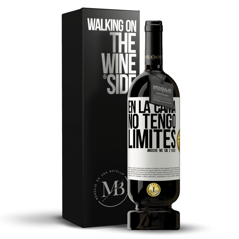 49,95 € Envío gratis | Vino Tinto Edición Premium MBS® Reserva En la cama no tengo límites. Anoche me caí 2 veces Etiqueta Blanca. Etiqueta personalizable Reserva 12 Meses Cosecha 2016 Tempranillo